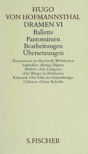 Dramen VI. Ballette - Pantomimen - Bearbeitungen - Übersetzungen von S. FISCHER